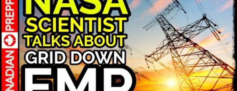 NASA Scientist Talks About EMP and Grid Down Events NASA Scientist Talks About EMP and Grid Down Events