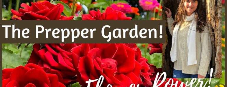 MUST Have Flowers for a Prepper Survival Garden! MUST Have Flowers for a Prepper Survival Garden!