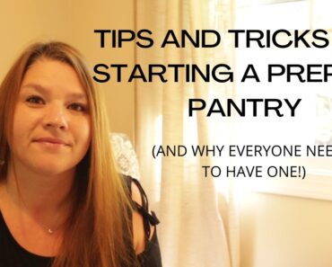 Tips and Tricks for Starting a PREPPER PANTRY (And Why