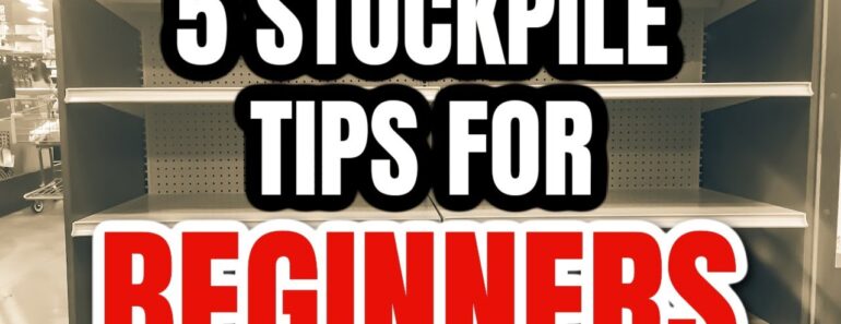 5 STOCKPILE TIPS FOR BEGINNERS 5 STOCKPILE TIPS FOR BEGINNERS